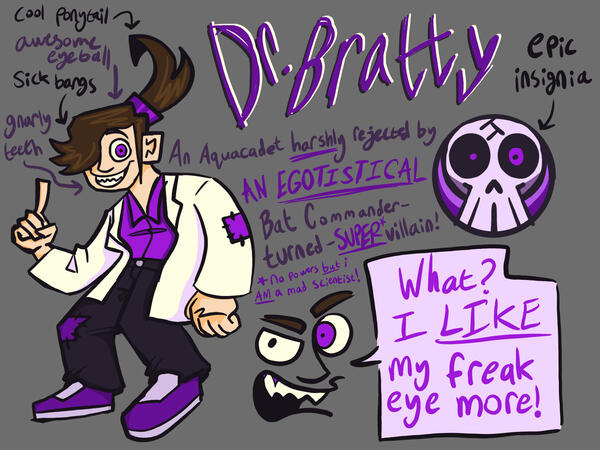 The design for Dr. Bratty